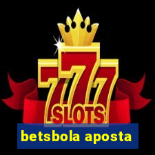 betsbola aposta